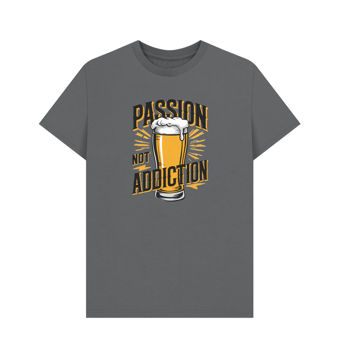 Slate Grey Passion Not Addiction T-Shirt