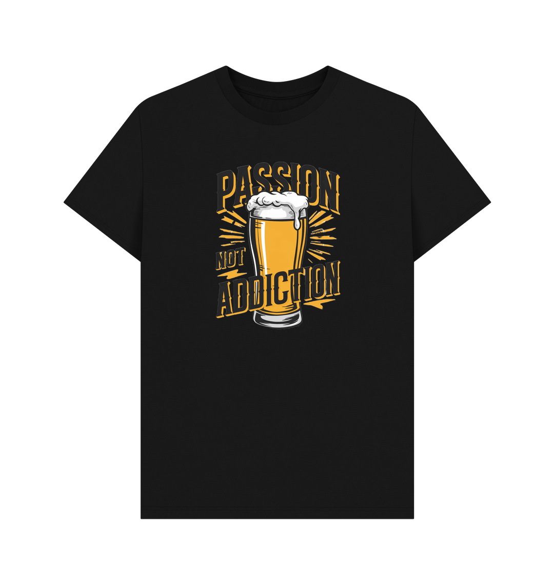 Black Passion Not Addiction T-Shirt