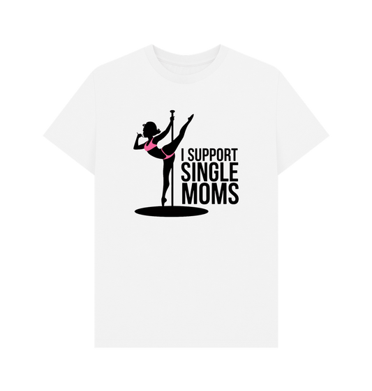 I Support Single Moms T-Shirt